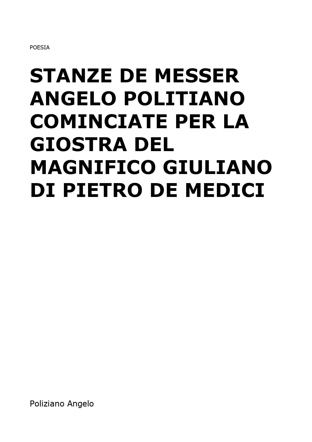 Stanze de messer Angelo Politiano cominciate per la giostra del magnifico Giuliano di Pietro de Medici